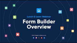 Form Builder Overview - Lunch & Learn Webinar