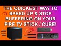 🔥 The Quickest Way To Speed Up and Stop Buffering / Stuttering On Your Firestick & Cube  🔥