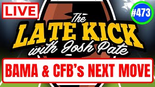 Late Kick Live Ep 473: Alabama’s Next Move | Nick Saban Impact | Lanning & Oregon | New Face Of CFB