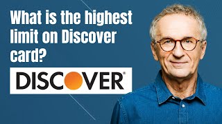 What is the highest limit on Discover card