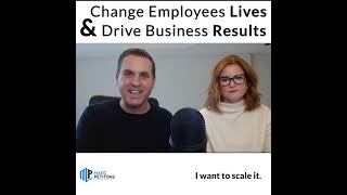 Change Employees Lives & drive business results
