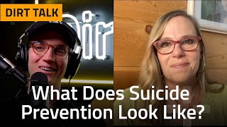 What Does Suicide Prevention Look Like? | Mental Health and Safety in the Dirt World