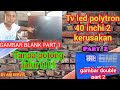 cara memperbaiki TV led polytron  40 inchi gambar double