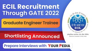 ECIL GET Recruitment through GATE 2022 shortlisting announced ECIL Interview preparation \u0026 Guidance