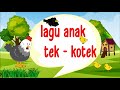 Tek Kotek Kotek Kotek - Lagu Anak-Anak