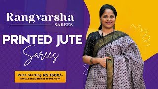 Printed Jute Sarees- Rangvarsha Sarees- Elegant and affordable printed jute saree- 31st January 2025