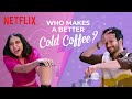 @MostlySane & Rohit Saraf Take The Cold Coffee Challenge | Mismatched Season 2 | Netflix India