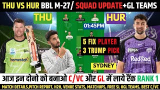 THU vs HUR Dream 11 Prediction, Sydney Thunder vs Hobart hurricanes Players Stats \u0026 Dream11 Team