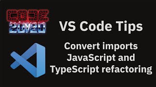 VS Code tips — Convert imports JavaScript and TypeScript refactoring