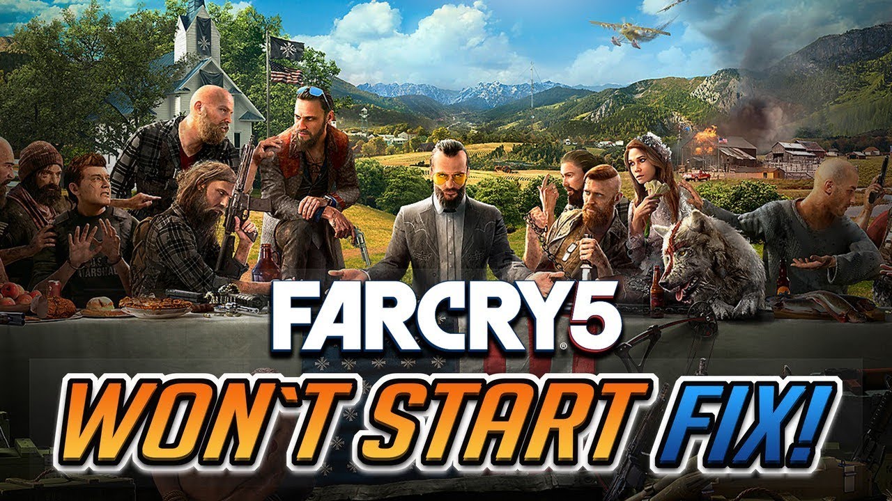 Far Cry 5 Won T Start Fix Youtube