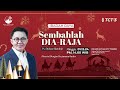 Sembahlah Dia—Raja | Ps. Djohan Handojo | 1 Desember 2024 (Perjamuan Kudus)