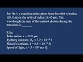 For He+, a transition takes place from the orbit of radius 105.8 pm to the orbit of radius 26.45 pm.