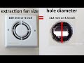 extractor fan hole size