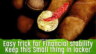 Get Rich! Keep this Small thing in your Money Locker to improve your Financial Stability, Prosperity