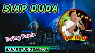 SIAP DUDA - EMEK ARYANTO // DJ TARLING REMIX