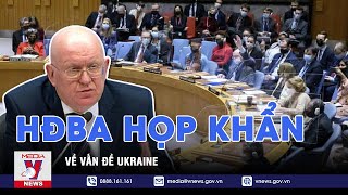 HĐBA Liên Hợp Quốc dự kiến họp khẩn về Ukraine - VNEWS