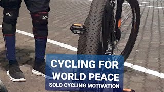 SOLO CYCLING MOTIVATION/CYCLING FOR WORLD PEACE /സൈക്ലിങ് മോട്ടിവേഷൻ..