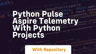 python pulse aspire telemetry with python projects