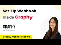 How to Set-Up Webhook Inside Graphy?