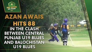 Azan Awais hits 88 in the clash between Central Punjab U19 Blues and Balochistan U19 Blues | MA2L