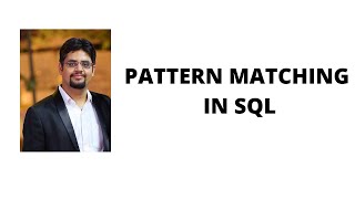 98. pattern matching in sql
