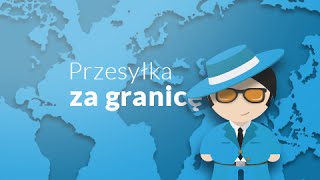 Jak nadać przesyłkę za granicę ?