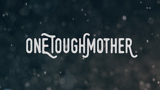 #OneToughMother