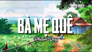 BÀ MẸ QUÊ, st: Phạm Duy | Orchestra Cover
