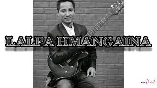 LALPA HMANGAINA | PASTOR ELSON ṬHIEK || (lyrics )