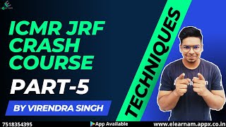 ICMR JRF  | Free Crash Course | Part 5 | Techniques Part 1 | eLearnam | Virendra Singh  |