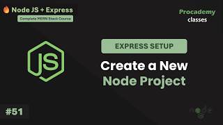 Create a Node.js Project from Scratch | npm init, package.json & Nodemon Setup Explained | Part #51