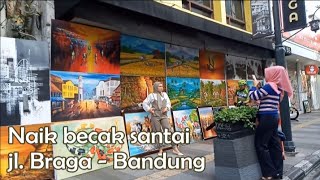 Naik becak santai | Pasar Baru - Braga | Bandung