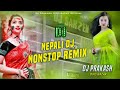 NONSTOP - NEPALI DJ SONG | NEW NEPAI DJ SONG | DJ PRAKASH DIPO BAZAR