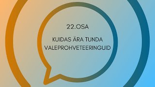 22 / Küsimused ja vastused - Kuidas ära tunda valeprohveteeringuid?