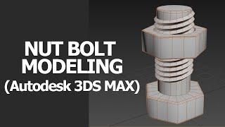 Nut Bolt Modeling in 3DS Max