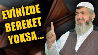 DİKKAT! BUNLARI YAPANLARIN EVİNDEN BEREKET KALKAR!