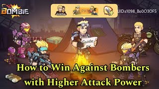 BOMBIE: How to WIN against bombers with HIGHER ATTACK POWER (Mid Tier Gaming)