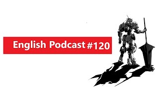English podcast | English podcast for learning English | English podcast for beginners #120