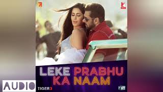 Leke Prabhu Ka Naam (AUDIO) Arijit Singh | Salman Khan | Katrina Kaif | Tiger 3
