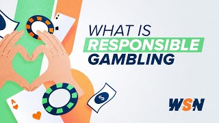 What Is Responsible Gambling? | Responsible Gambling Guide