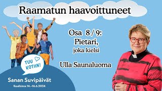 SSP2024 Raamattutalo - Osa 08 Pietari, joka kielsi - Ulla Saunaluoma