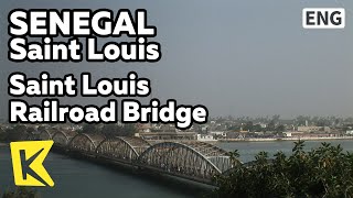 【K】Senegal Travel-Saint Louis[세네갈 여행-생루이]길이 2.4km 생루이 철교/Saint Louis Railroad Bridge/UNESCO