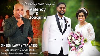 Wedding toast song of Valency \u0026 Joaquim | Singer: Lawry Travasso | Goan Konkani songs new