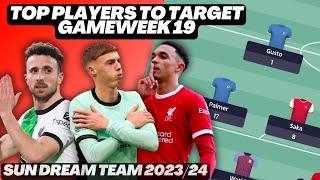 TOP PLAYERS TO TARGET GW19 | SUN DREAM TEAM PODCAST | FANTASY FOOTBALL TIPS