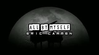 All By Myself - Eric Carmen (Lyrics)