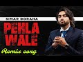 Simar Doraha | Pehla Wale (Official Remixing) |  Latest Punjabi Song  |