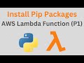 How to Install Pip Packages in AWS Lambda Functions (Method 1)