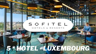 5 star  Luxury hotel - Sofitel Le Grand Ducal Luxembourg 【4K Hotel Tour \u0026 Review】