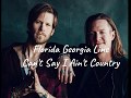 Florida Georgia Line - Can't say I ain't country (Lyrics)