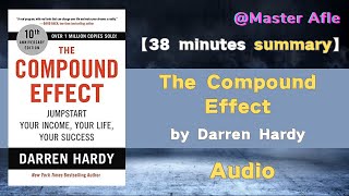 Summary of The Compound Effect by Darren Hardy | 38 minutes audiobook summary